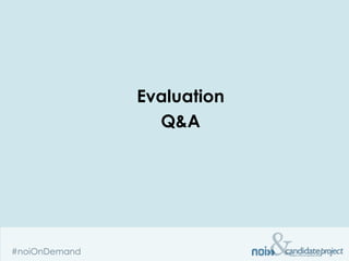 Evaluation
  Q&A
 