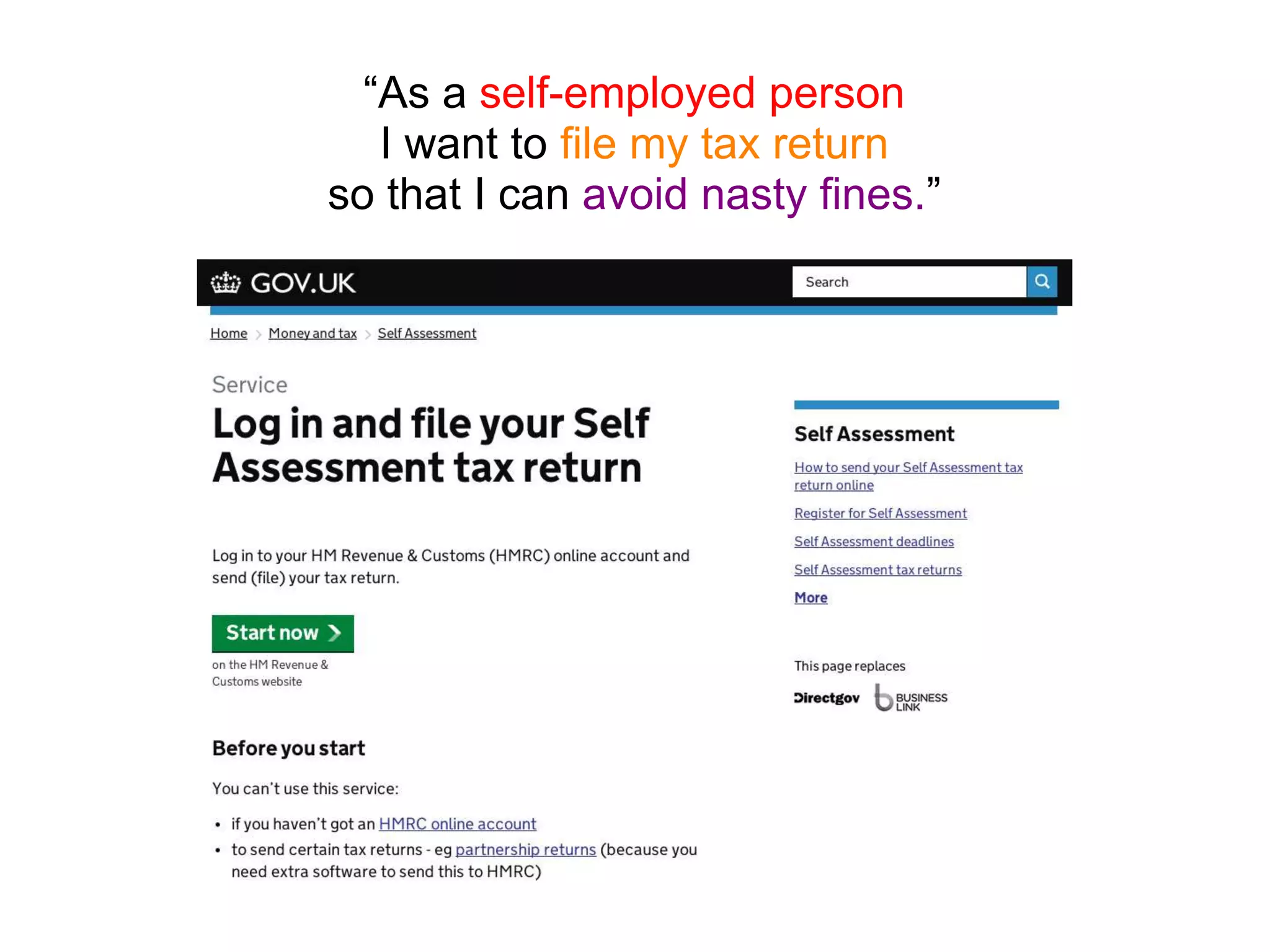 “As a self-employed person
I want to file my tax return
so that I can avoid nasty fines.”
 