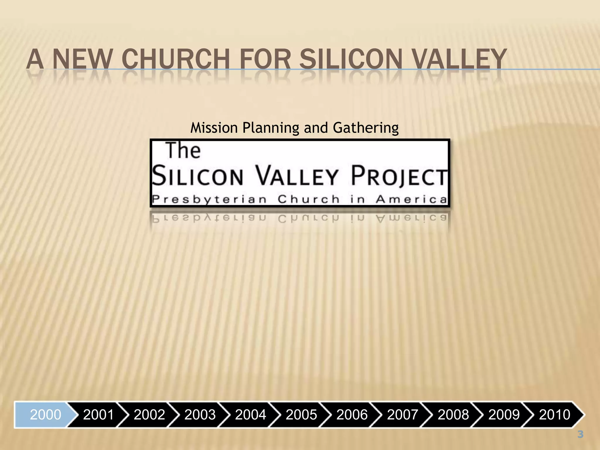 Mission Planning and GatheringA New Church for Silicon Valley3