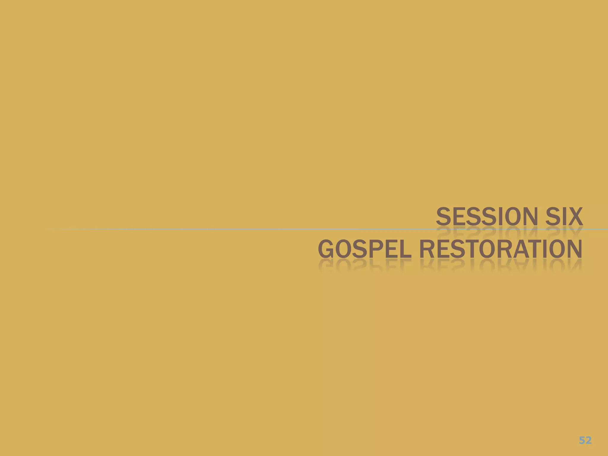 Session SIxGospel Restoration52
