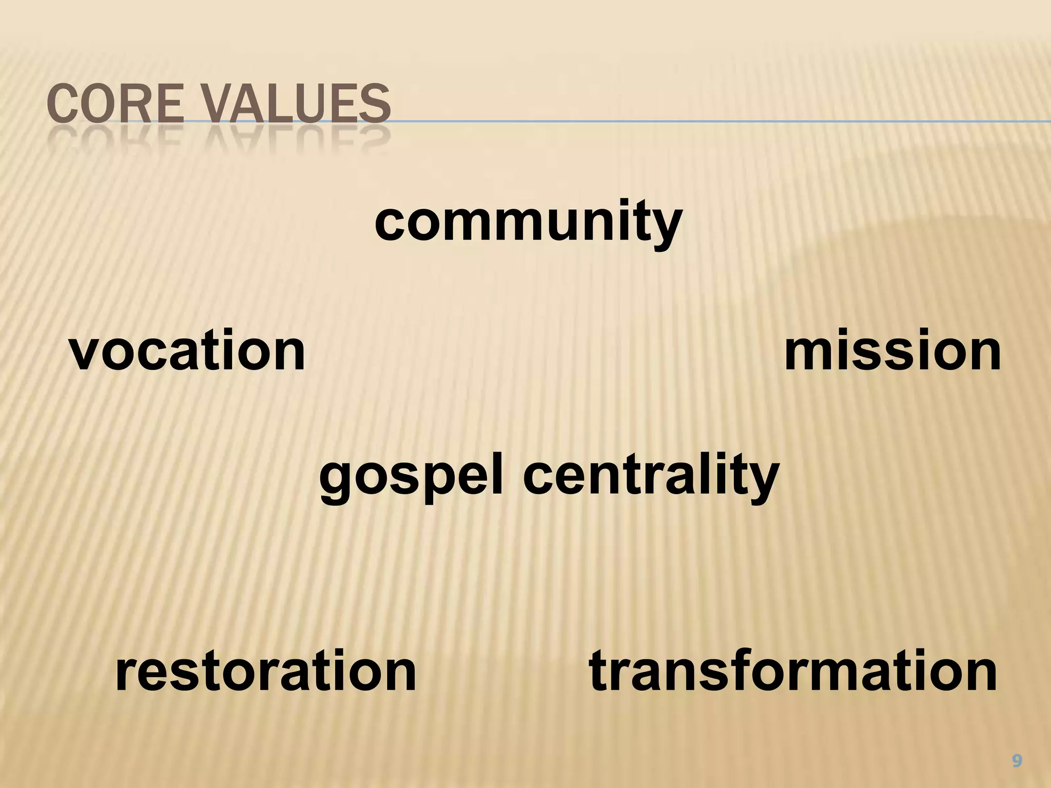 Core Valuescommunitymissionvocationgospel centralitytransformationrestoration9