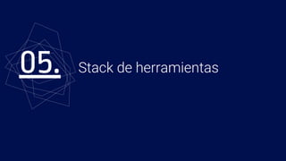 Stack de herramientas05.
 
