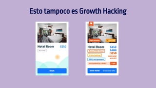Esto tampoco es Growth Hacking
 