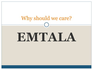 EMTALA
Why should we care?
 