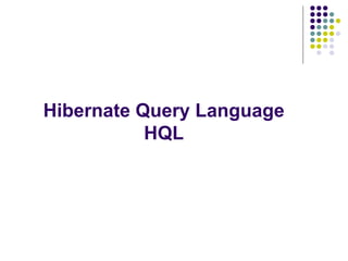 Hibernate Query Language HQL 