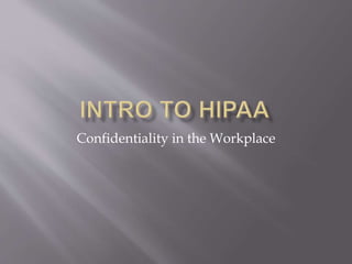 Confidentiality in the Workplace
 