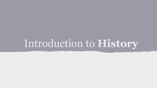Introduction to History

 