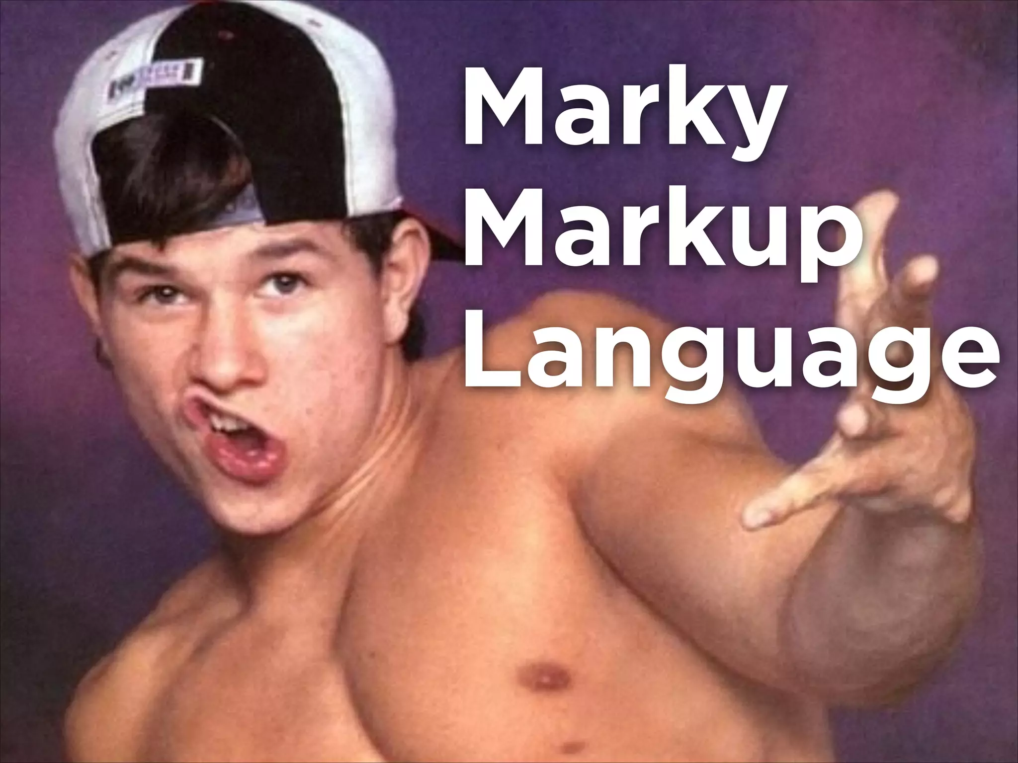 Marky
Markup 
Language

 