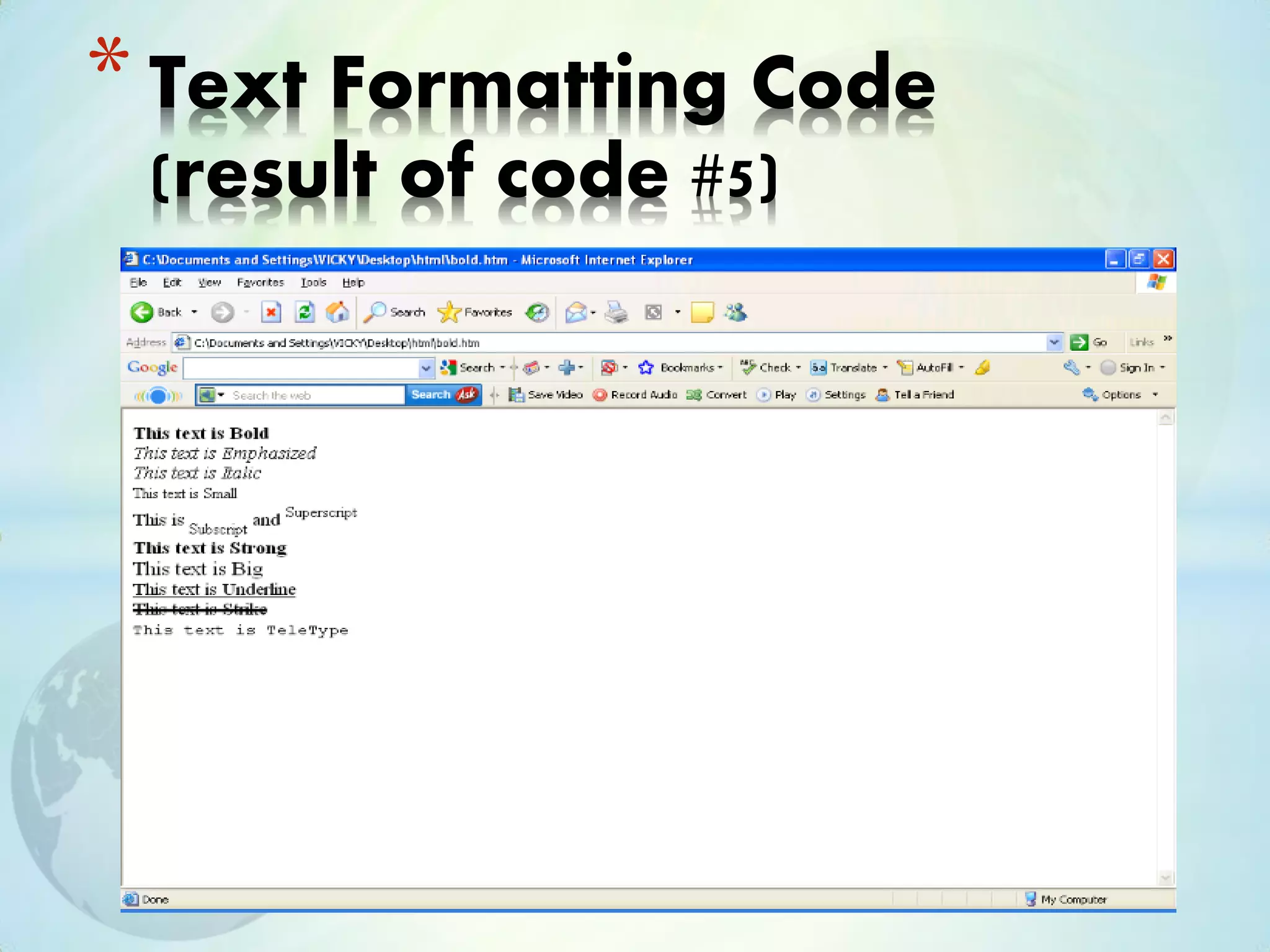 * Text Formatting Code
(result of code #5)
 