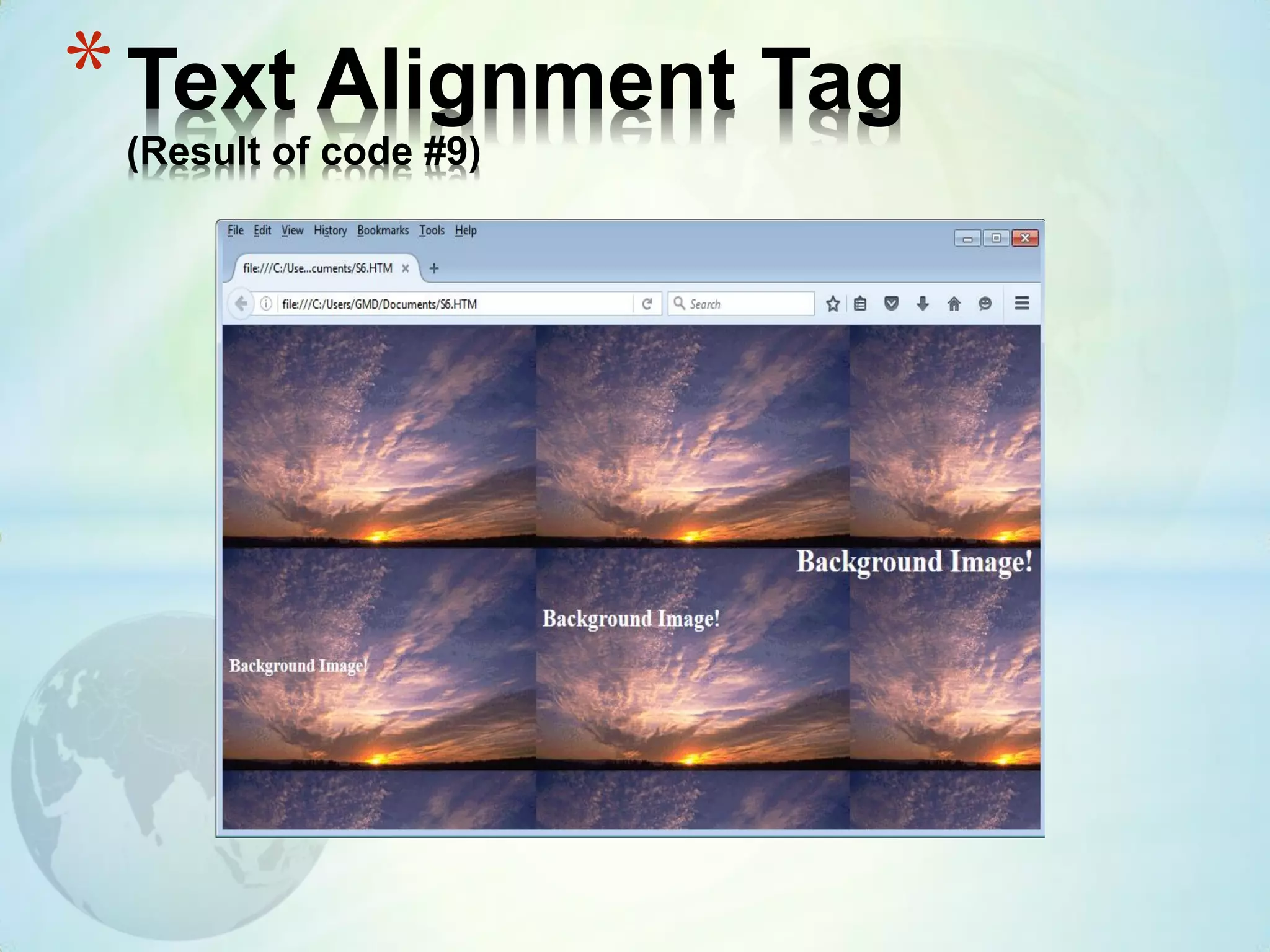 *Text Alignment Tag
(Result of code #9)
 