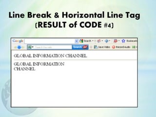Line Break & Horizontal Line Tag
(RESULT of CODE #4)
 