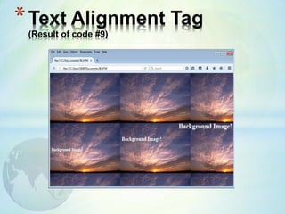 *Text Alignment Tag
(Result of code #9)
 