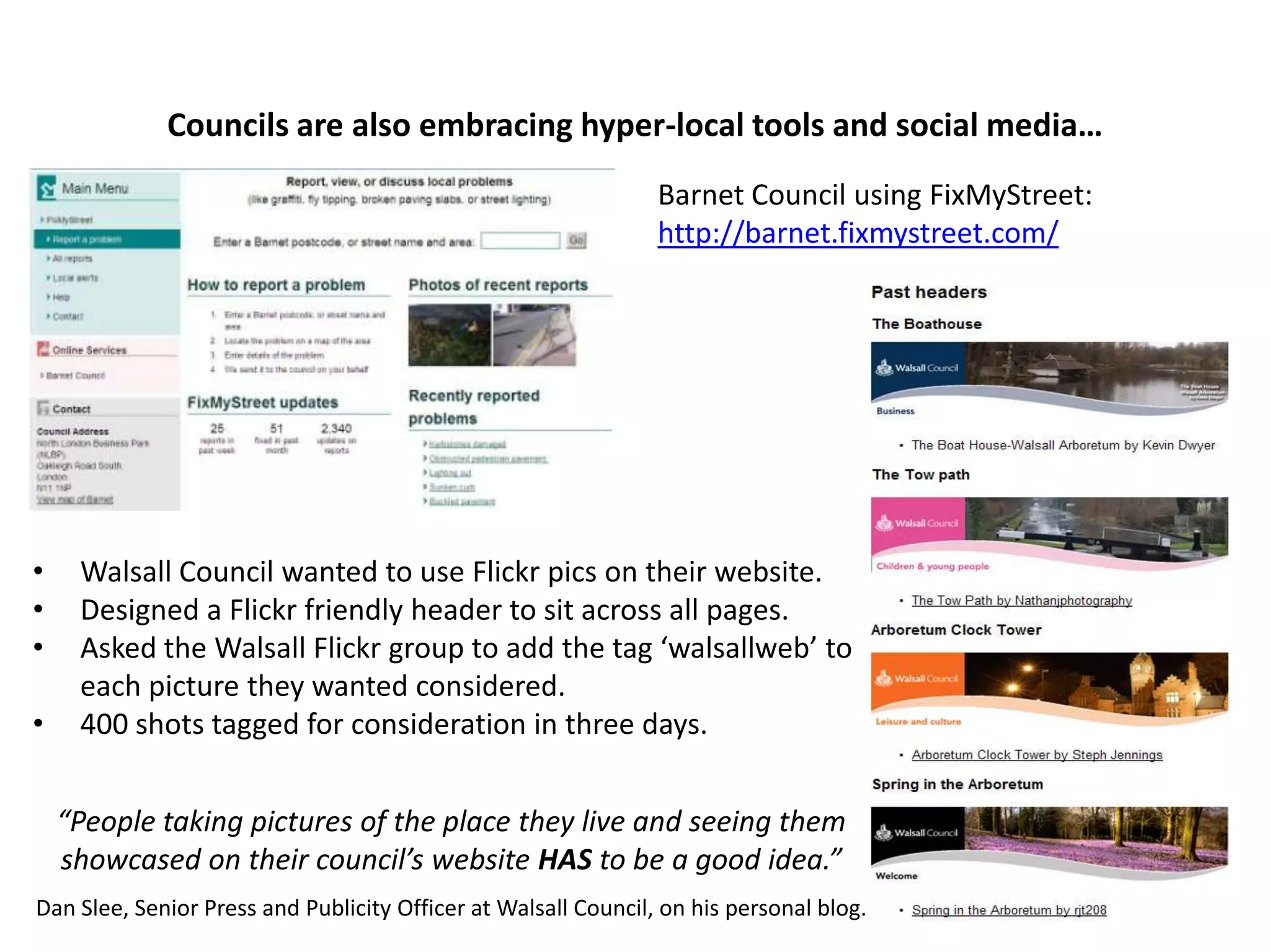 4. Civic EngagementMeans for two way engagement from the public with elected officials, Councils  et al.Sites belonging to officials, or a means for them to contribute on other Forums.“Formby First” started May 2007.Sean Brady is a Parish Councillor.Formby, small seaside townin Merseyside.