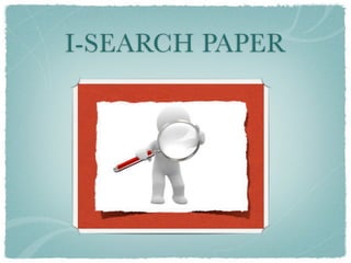 I-SEARCH PAPER
 
