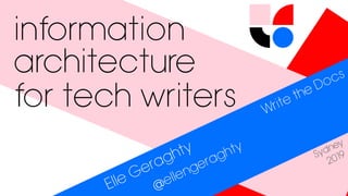 SECTION HEAD HERE 1
information
Elle Geraghty
Write the Docs
Sydney
2019
architecture
for tech writers
@ellengeraghty
 