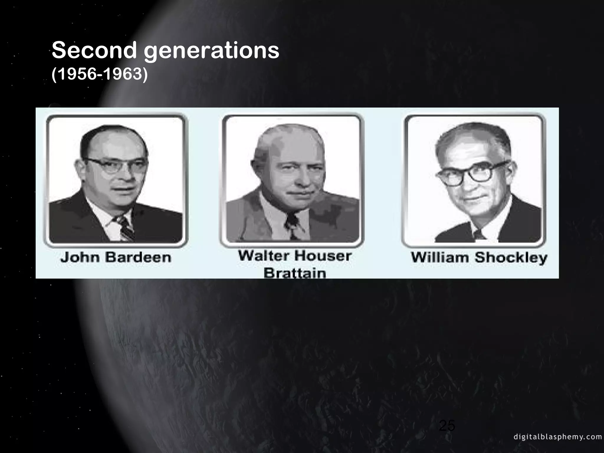 25
Second generations
(1956-1963)
 