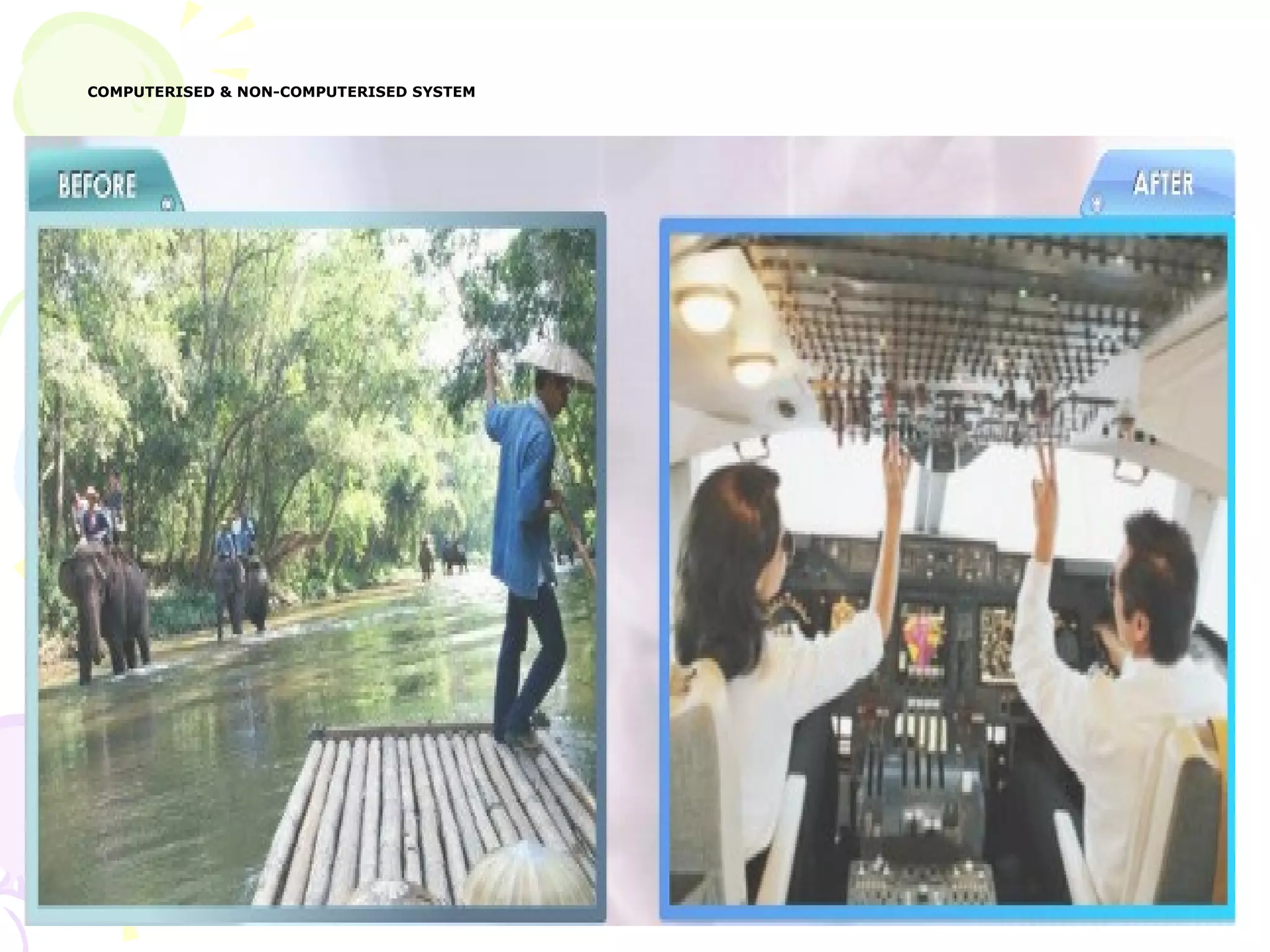 54
COMPUTERISED & NON-COMPUTERISED SYSTEM
 