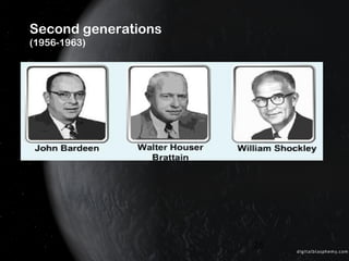 25
Second generations
(1956-1963)
 