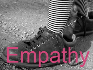 Empathy
 