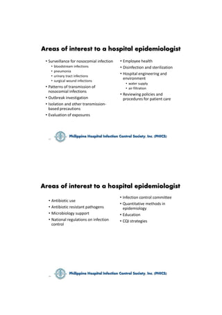 53
Areas of interest to a hospital epidemiologist
• Surveillance for nosocomial infection
• bloodstream infections
• pneum...
