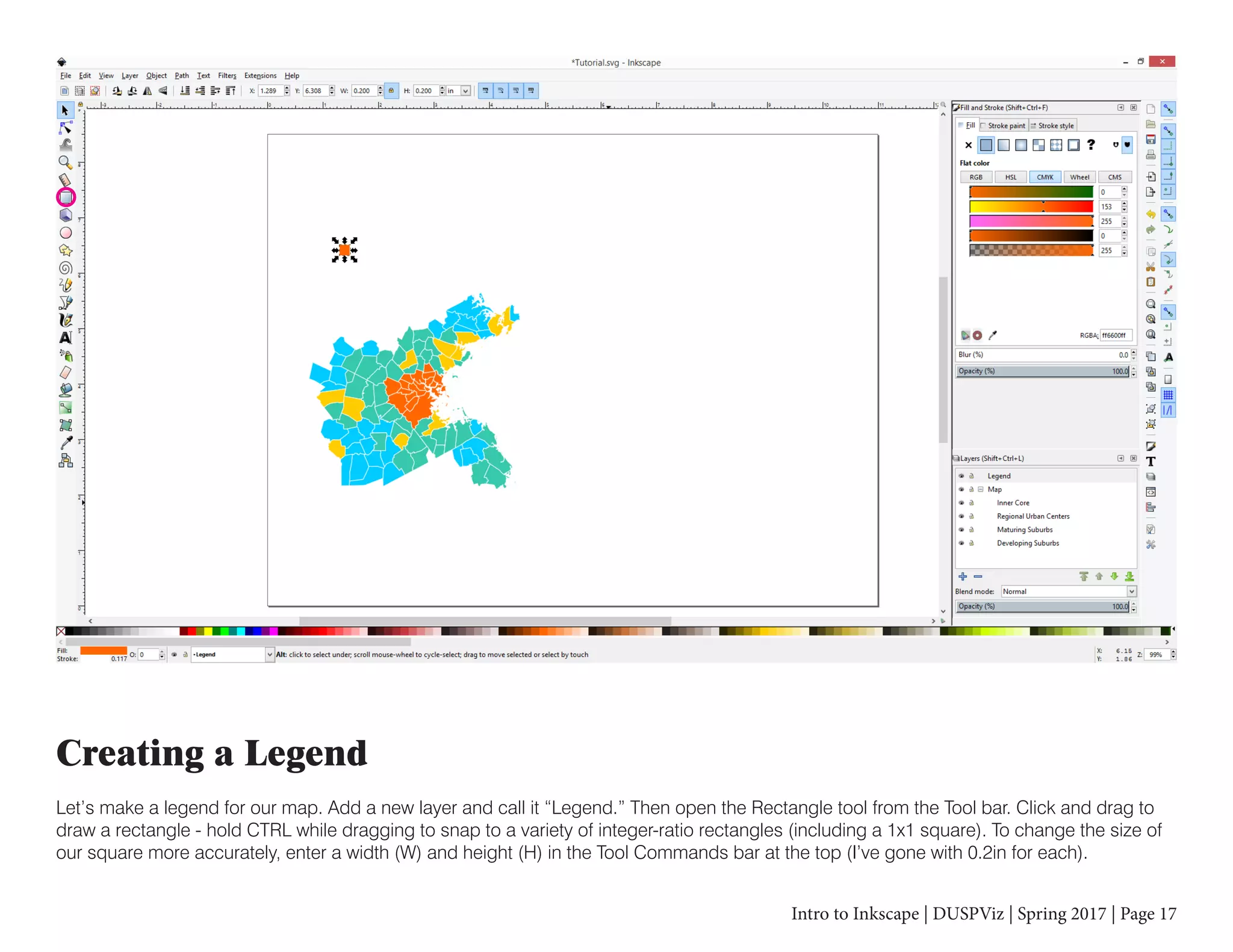 Intro to Inkscape | DUSPViz | Spring 2017 | Page 17
Creating a Legend
Let’s make a legend for our map. Add a new layer and call it “Legend.” Then open the Rectangle tool from the Tool bar. Click and drag to
draw a rectangle - hold CTRL while dragging to snap to a variety of integer-ratio rectangles (including a 1x1 square). To change the size of
our square more accurately, enter a width (W) and height (H) in the Tool Commands bar at the top (I’ve gone with 0.2in for each).
 
