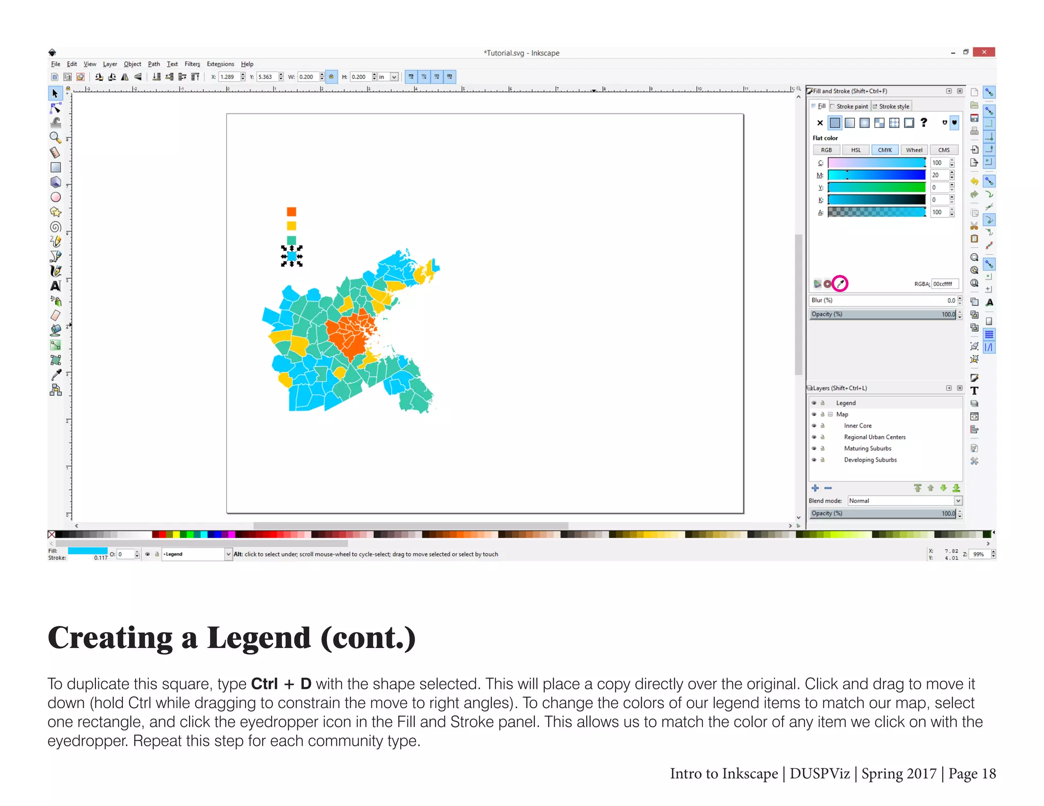 Intro to Inkscape | DUSPViz | Spring 2017 | Page 18
Creating a Legend (cont.)
To duplicate this square, type Ctrl + D with the shape selected. This will place a copy directly over the original. Click and drag to move it
down (hold Ctrl while dragging to constrain the move to right angles). To change the colors of our legend items to match our map, select
one rectangle, and click the eyedropper icon in the Fill and Stroke panel. This allows us to match the color of any item we click on with the
eyedropper. Repeat this step for each community type.
 