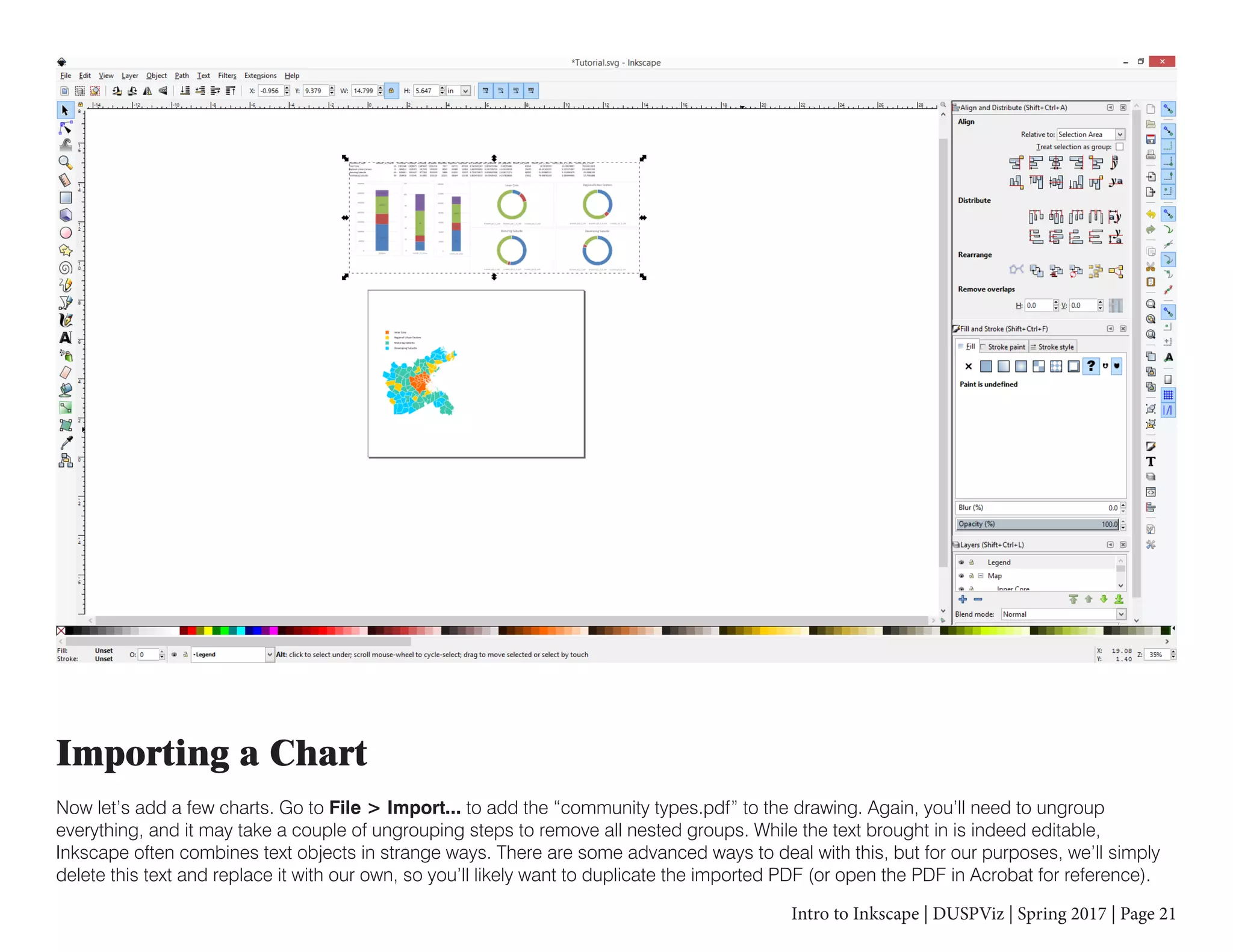 Intro to Inkscape | DUSPViz | Spring 2017 | Page 21
Importing a Chart
Now let’s add a few charts. Go to File > Import... to add the “community types.pdf” to the drawing. Again, you’ll need to ungroup
everything, and it may take a couple of ungrouping steps to remove all nested groups. While the text brought in is indeed editable,
Inkscape often combines text objects in strange ways. There are some advanced ways to deal with this, but for our purposes, we’ll simply
delete this text and replace it with our own, so you’ll likely want to duplicate the imported PDF (or open the PDF in Acrobat for reference).
 