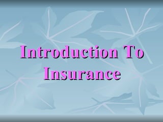 Introduction To
   Insurance
 