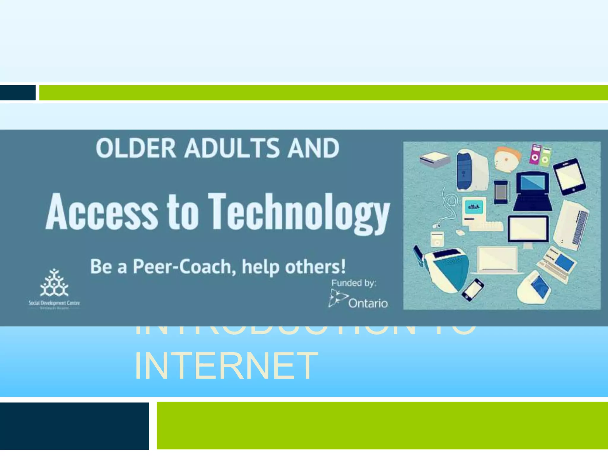 INTRODUCTION TO
INTERNET
 