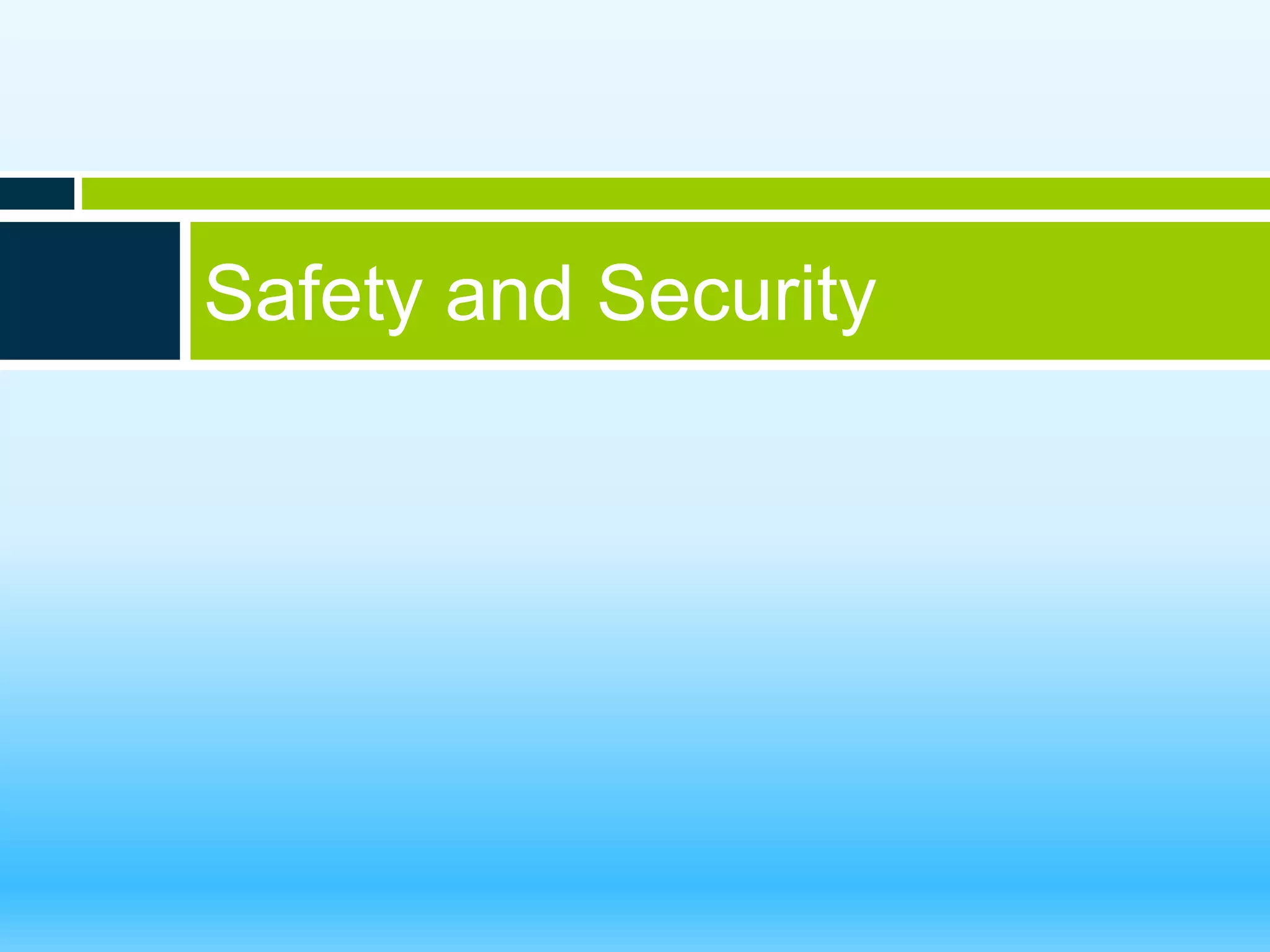 Safety and Security
 