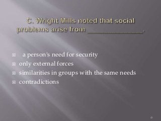  a person's need for security
 only external forces
 similarities in groups with the same needs
 contradictions
43
 