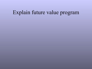 Explain future value program
 