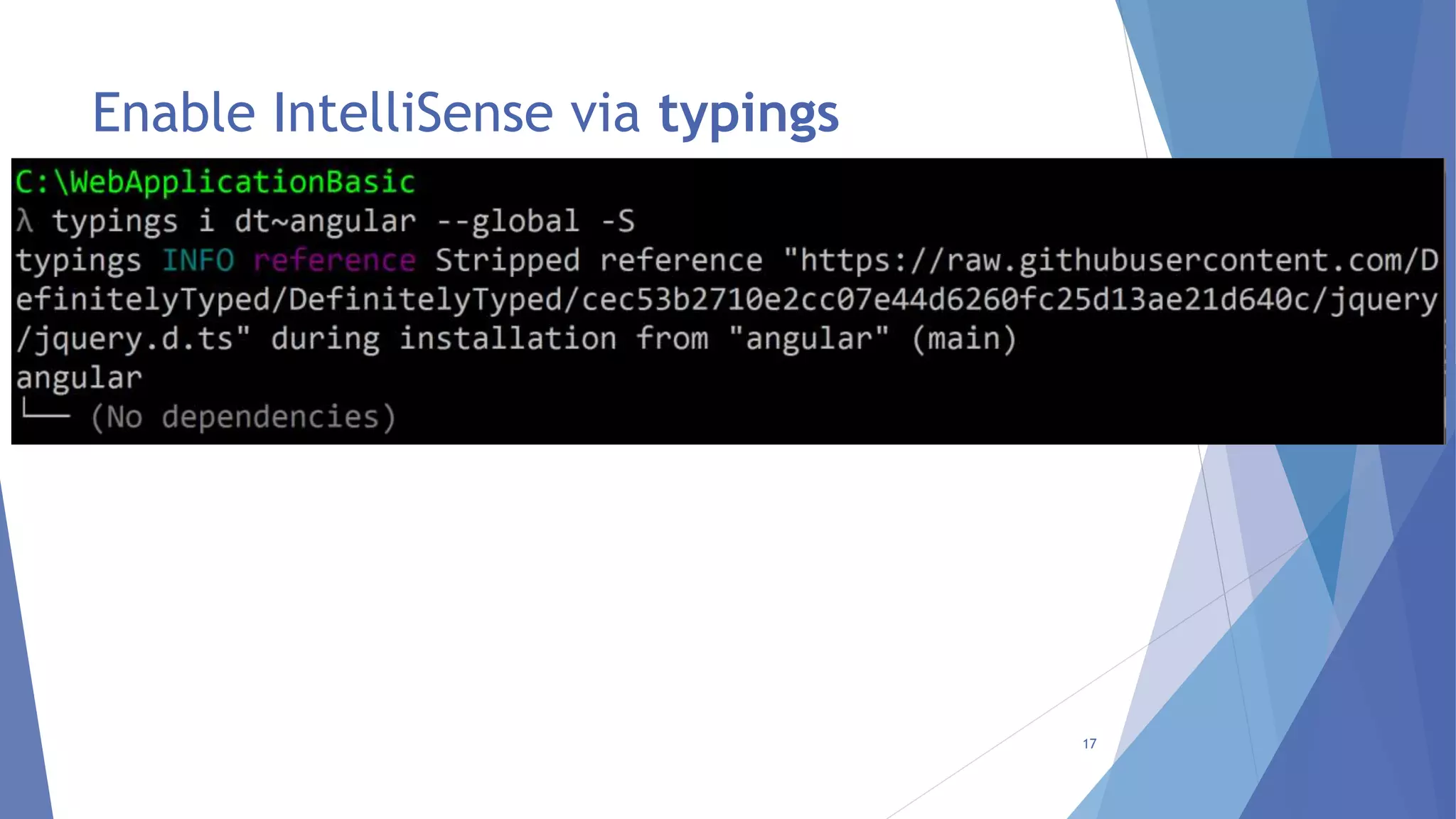 Enable IntelliSense via typings
17
 