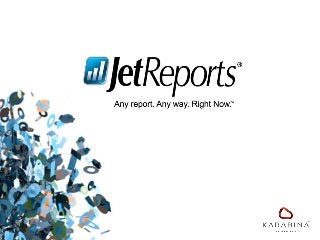 Introduction to Jet Reports
 