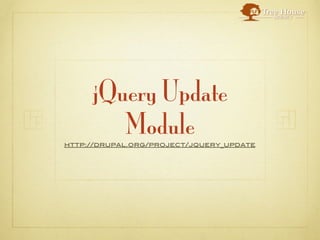 jQuery Update
        Module
http://drupal.org/project/jquery_update
 