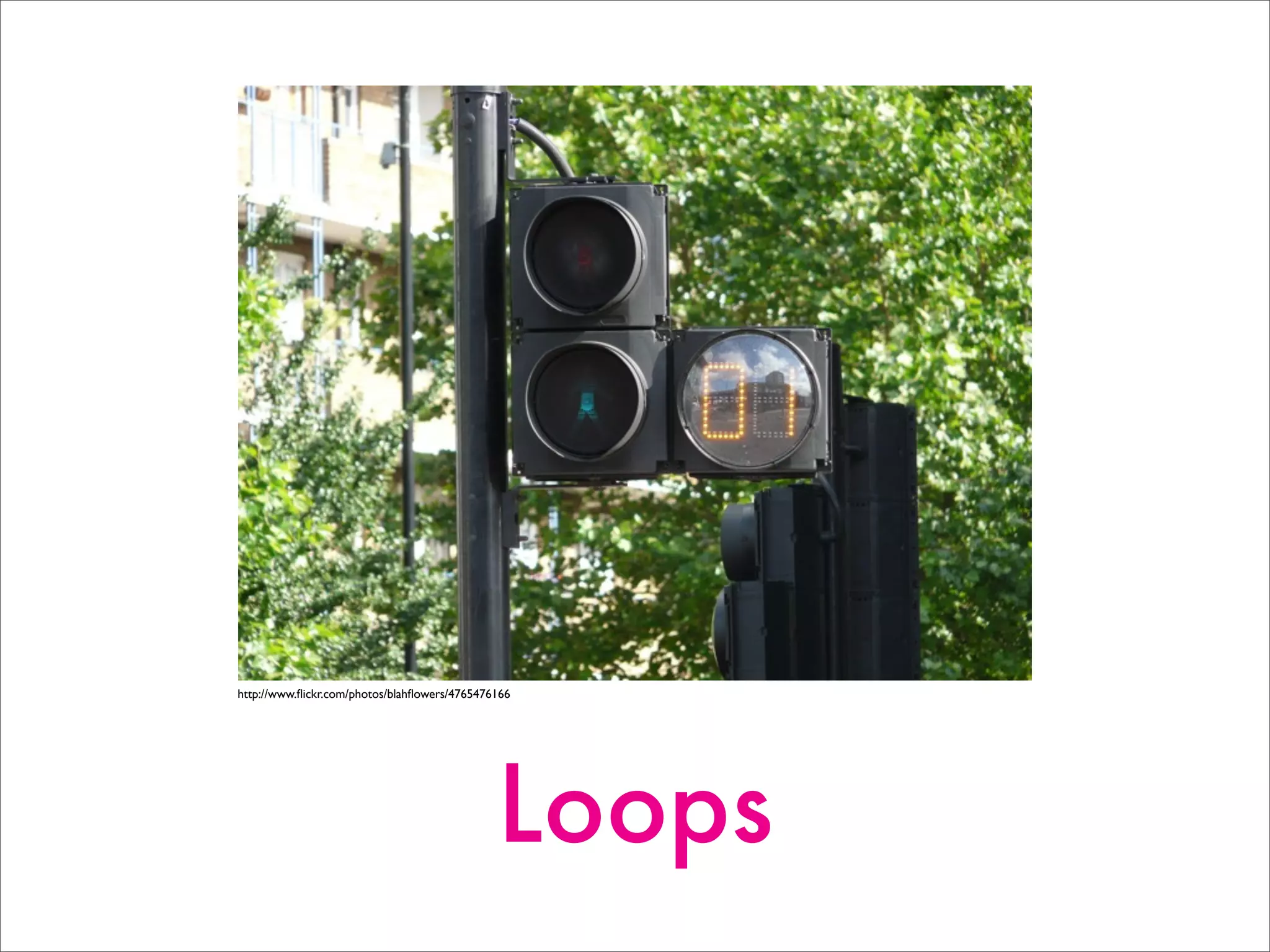 Loops
http://www.ﬂickr.com/photos/blahﬂowers/4765476166
 