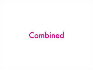 Combined
 