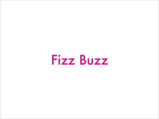 Fizz Buzz
 