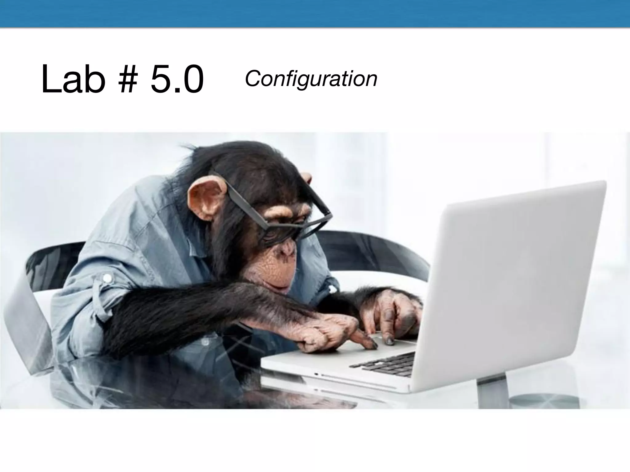 Lab # 5.0 Conﬁguration
 