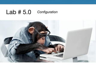 Lab # 5.0 Conﬁguration
 