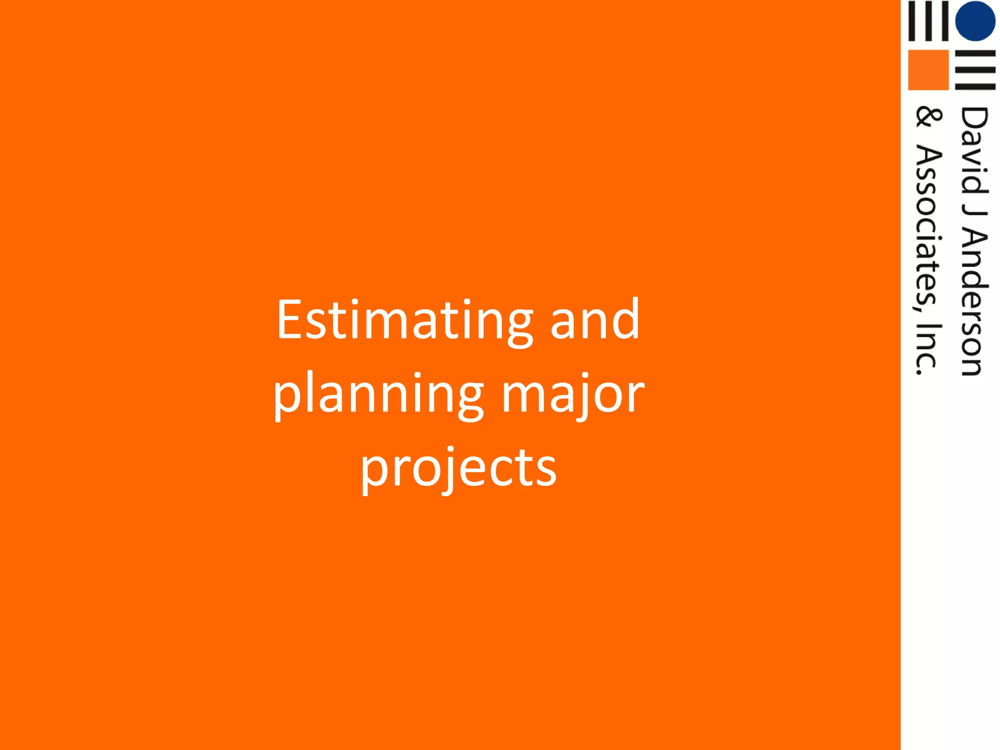 Estimating and
planning major
    projects
 