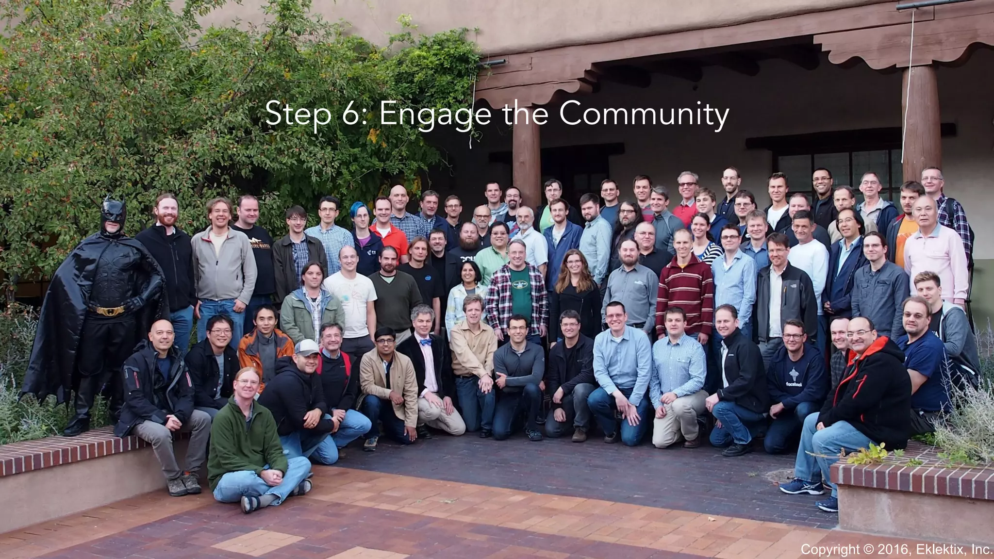 Step 6: Engage the Community
Copyright © 2016, Eklektix, Inc.
 