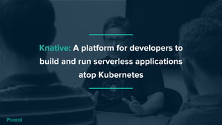 Developing Serverless Applications on Kubernetes with Knative | PDF