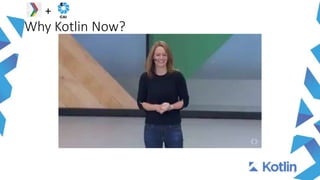 Why Kotlin Now?
5
+
 