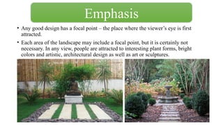 Landscape Design Using Emphasis Intro to landscape Design By Abdullah Moiz.pptx