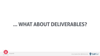 vince baskerville | @whoisvince#LeanUX
… WHAT ABOUT DELIVERABLES?
 