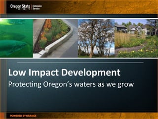 Low Impact Development Protecting Oregon’s waters as we grow   