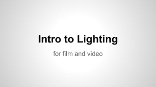 Lighting Intro Intro to lighting | PPTX