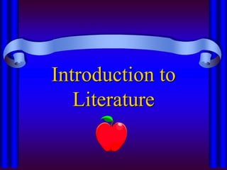 Introduction to
Literature
 