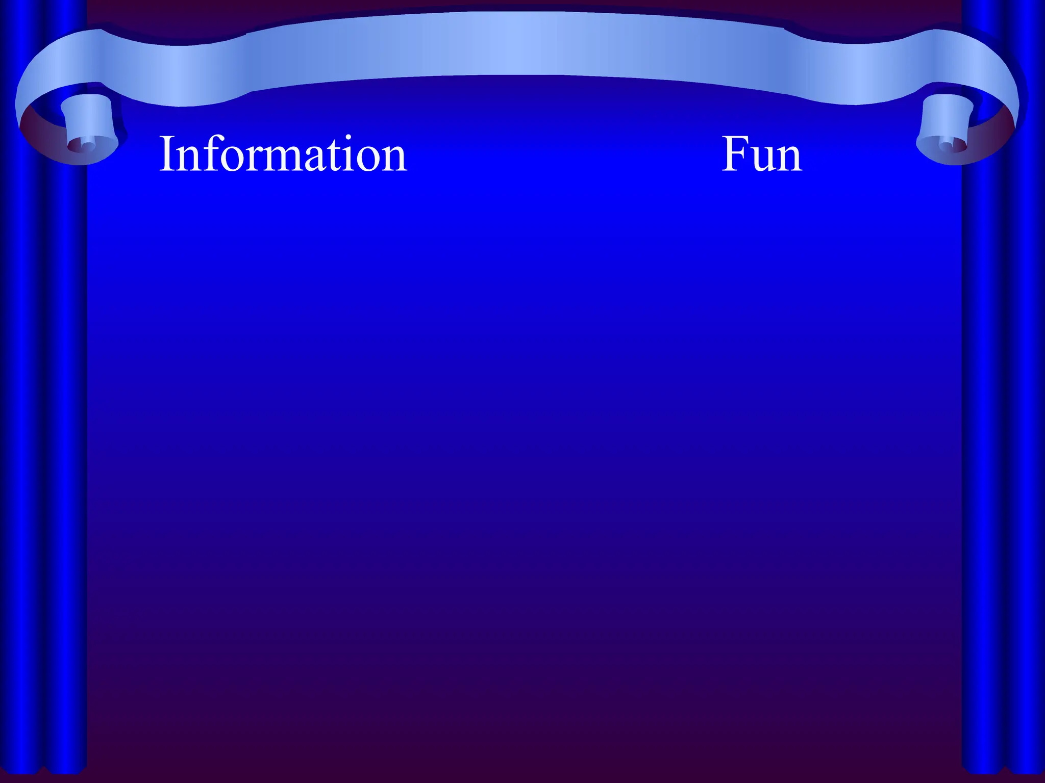 Information Fun
 